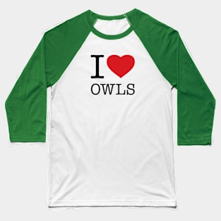 I LOVE OWLS Baseball T-Shirt